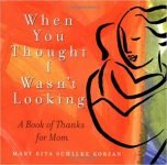 When You Thought I Wasn’t Looking… I saw you…