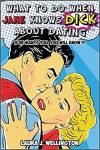 What To Do When Jane Knows Dick About Dating